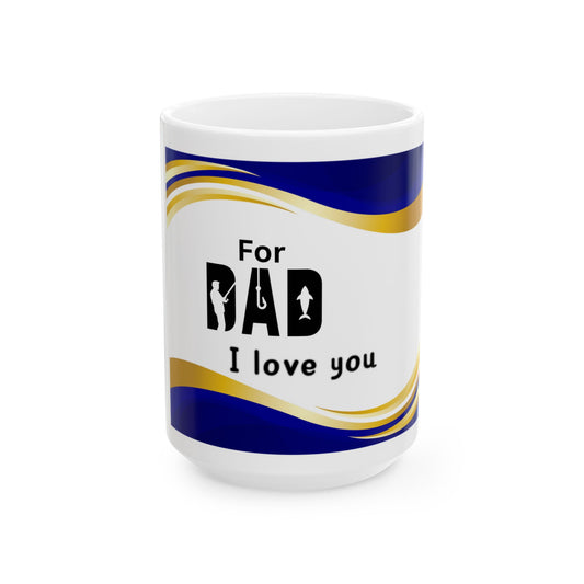 For Dad Mug, (11oz, 15oz)