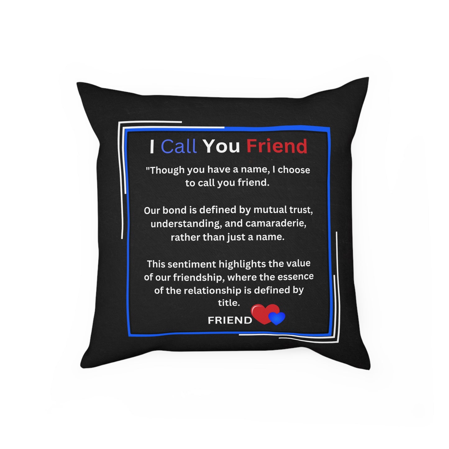 I Call You Friend - Pillow